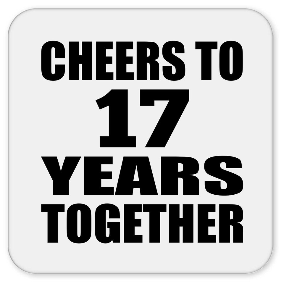 17th Anniversary Cheers To 17 Years Together - Drink Coaster