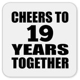 19th Anniversary Cheers To 19 Years Together - Drink Coaster