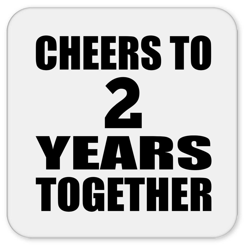 2nd Anniversary Cheers To 2 Years Together - Drink Coaster