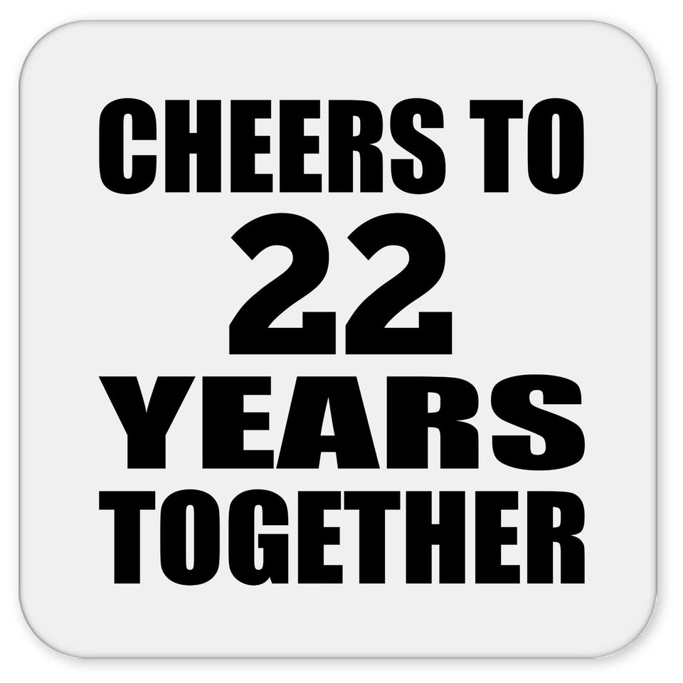 22nd Anniversary Cheers To 22 Years Together - Drink Coaster