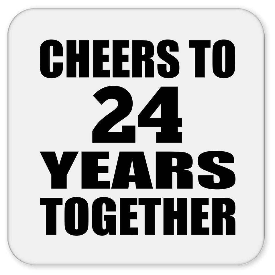 24th Anniversary Cheers To 24 Years Together - Drink Coaster
