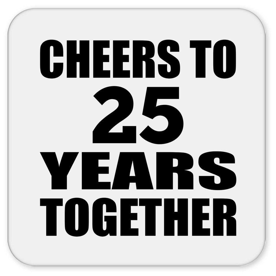 25th Anniversary Cheers To 25 Years Together - Drink Coaster