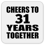31st Anniversary Cheers To 31 Years Together - Drink Coaster