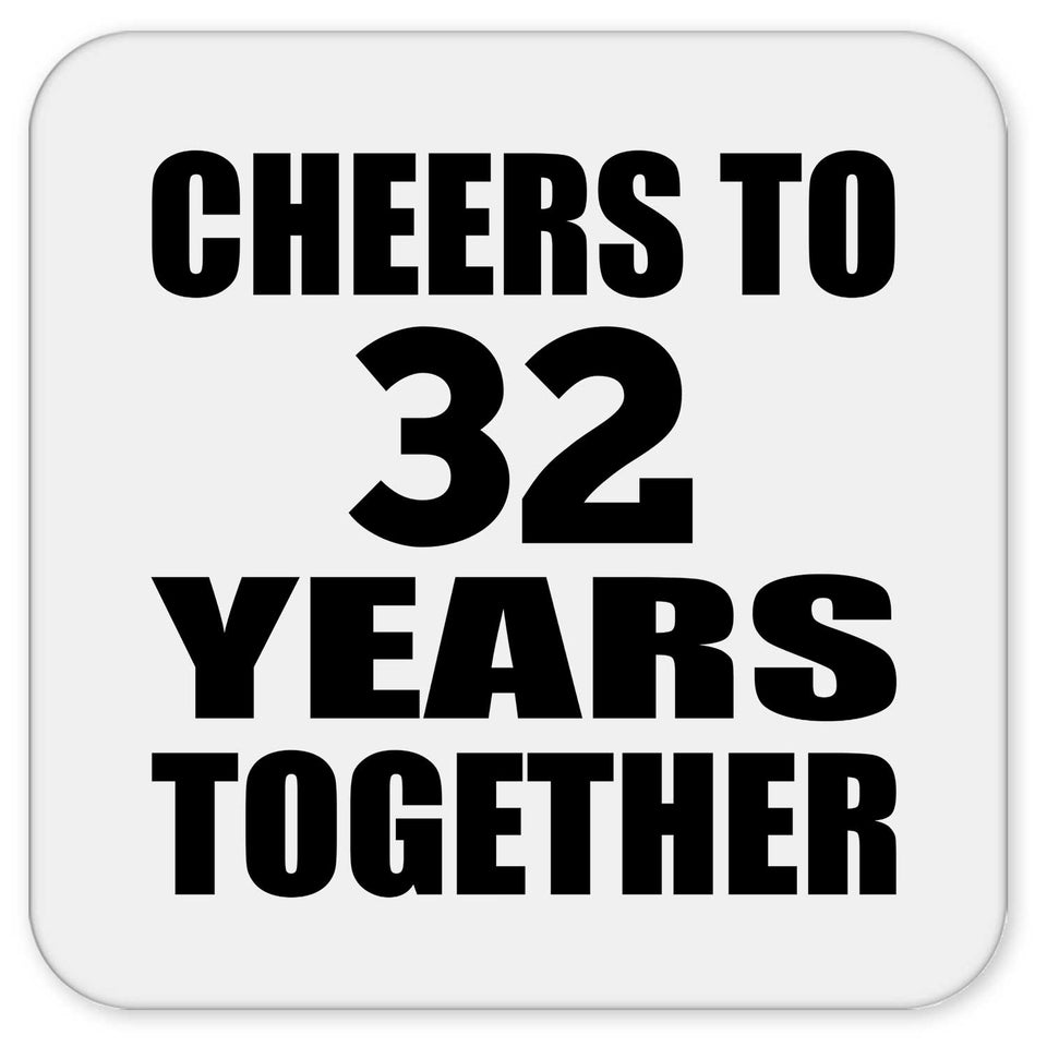 32nd Anniversary Cheers To 32 Years Together - Drink Coaster