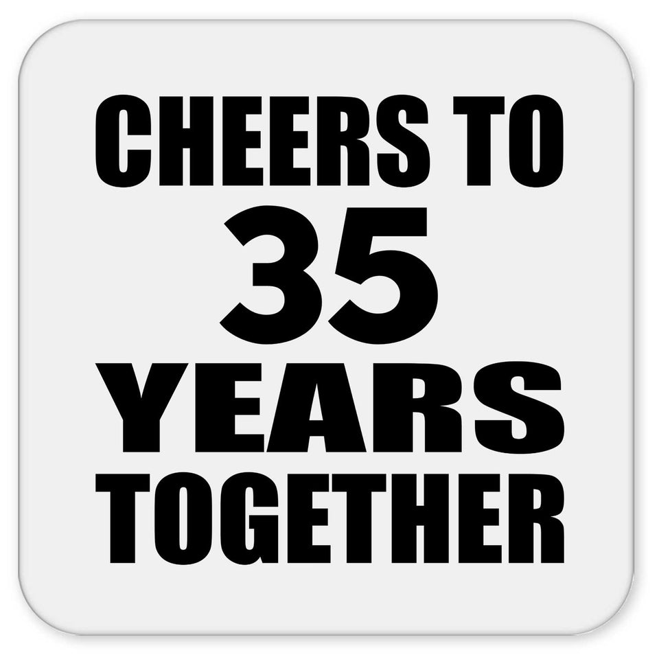 35th Anniversary Cheers To 35 Years Together - Drink Coaster