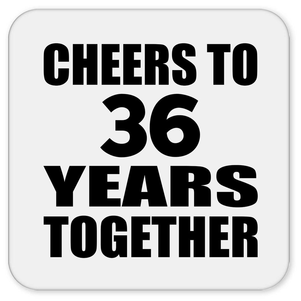 36th Anniversary Cheers To 36 Years Together - Drink Coaster