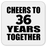 36th Anniversary Cheers To 36 Years Together - Drink Coaster