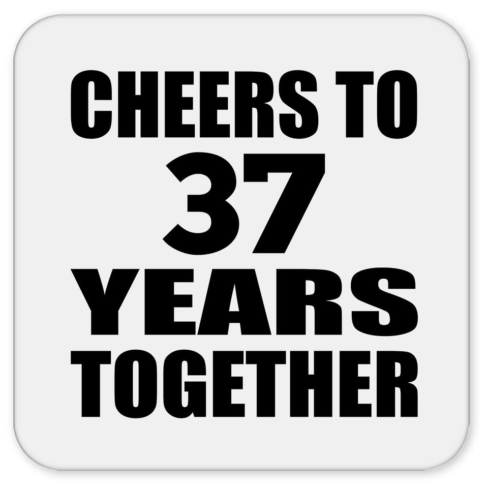 37th Anniversary Cheers To 37 Years Together - Drink Coaster