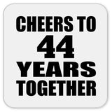 44th Anniversary Cheers To 44 Years Together - Drink Coaster