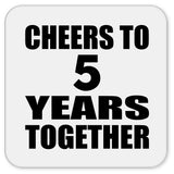 5th Anniversary Cheers To 5 Years Together - Drink Coaster