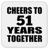 51st Anniversary Cheers To 51 Years Together - Drink Coaster