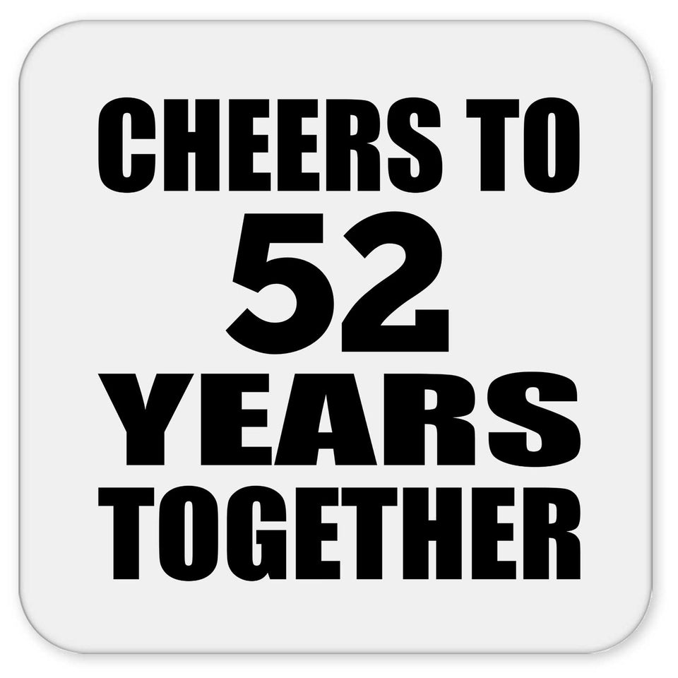 52nd Anniversary Cheers To 52 Years Together - Drink Coaster