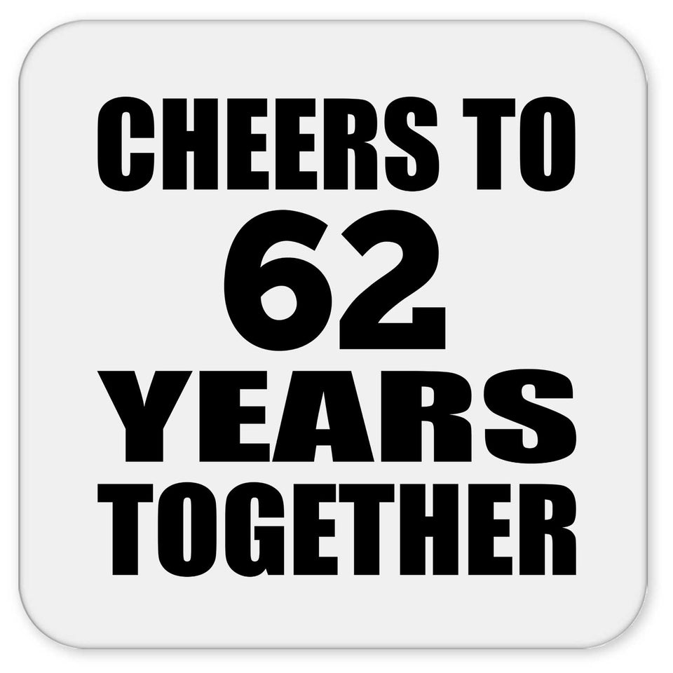 62nd Anniversary Cheers To 62 Years Together - Drink Coaster