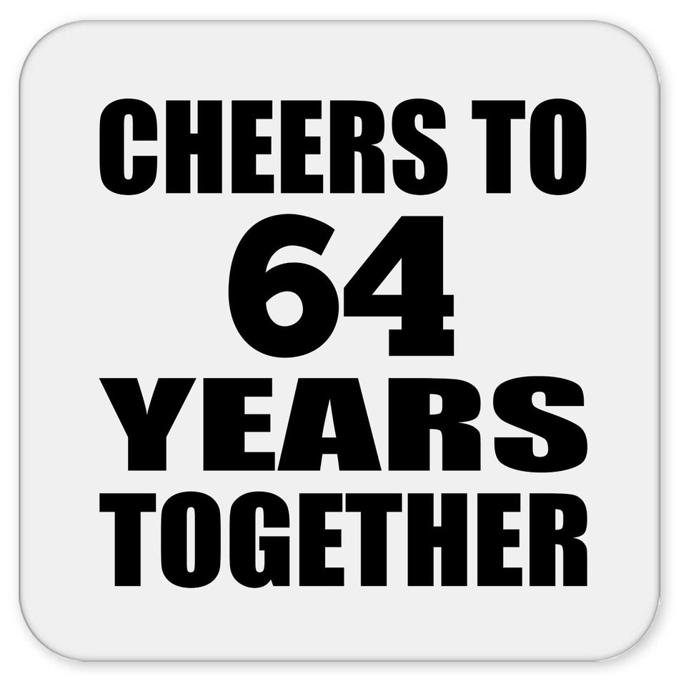 64th Anniversary Cheers To 64 Years Together - Drink Coaster