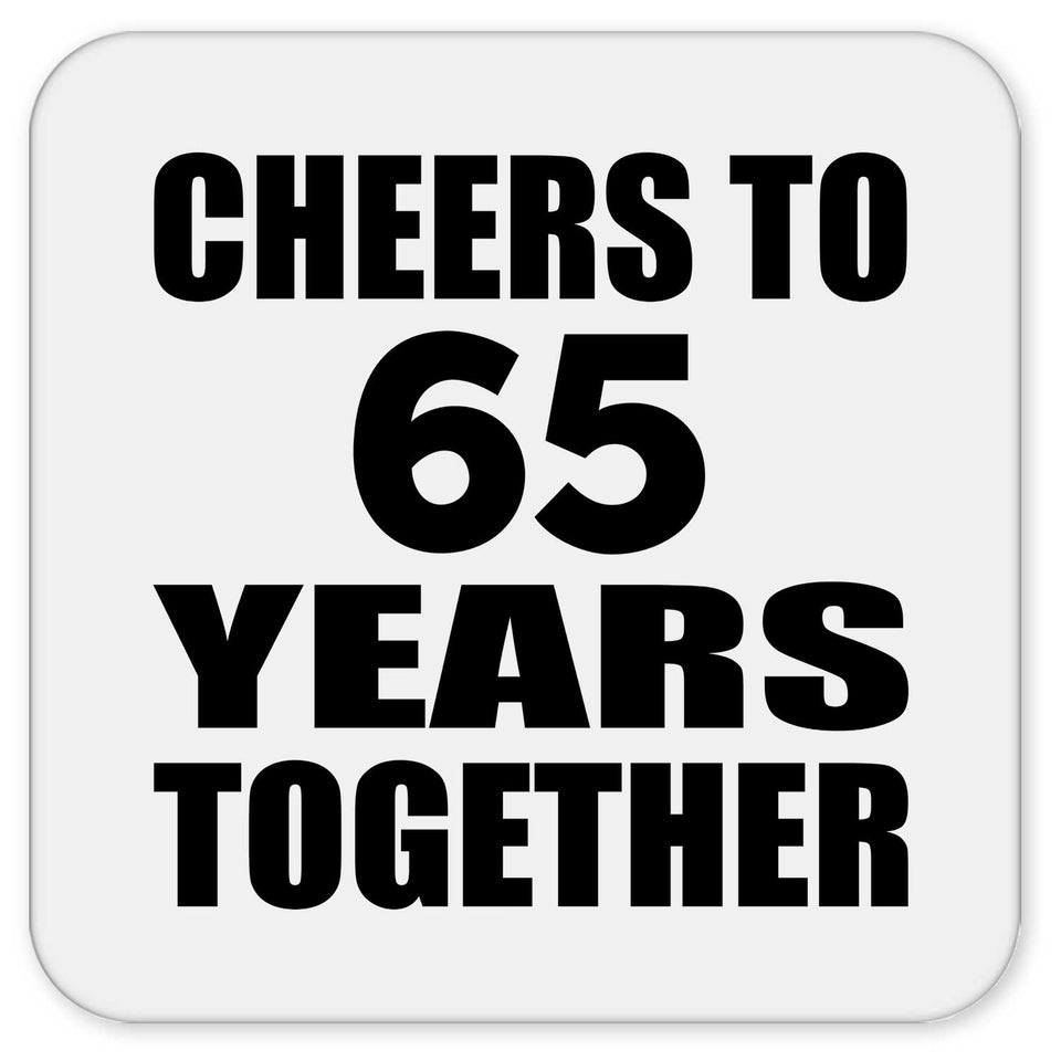 65th Anniversary Cheers To 65 Years Together - Drink Coaster