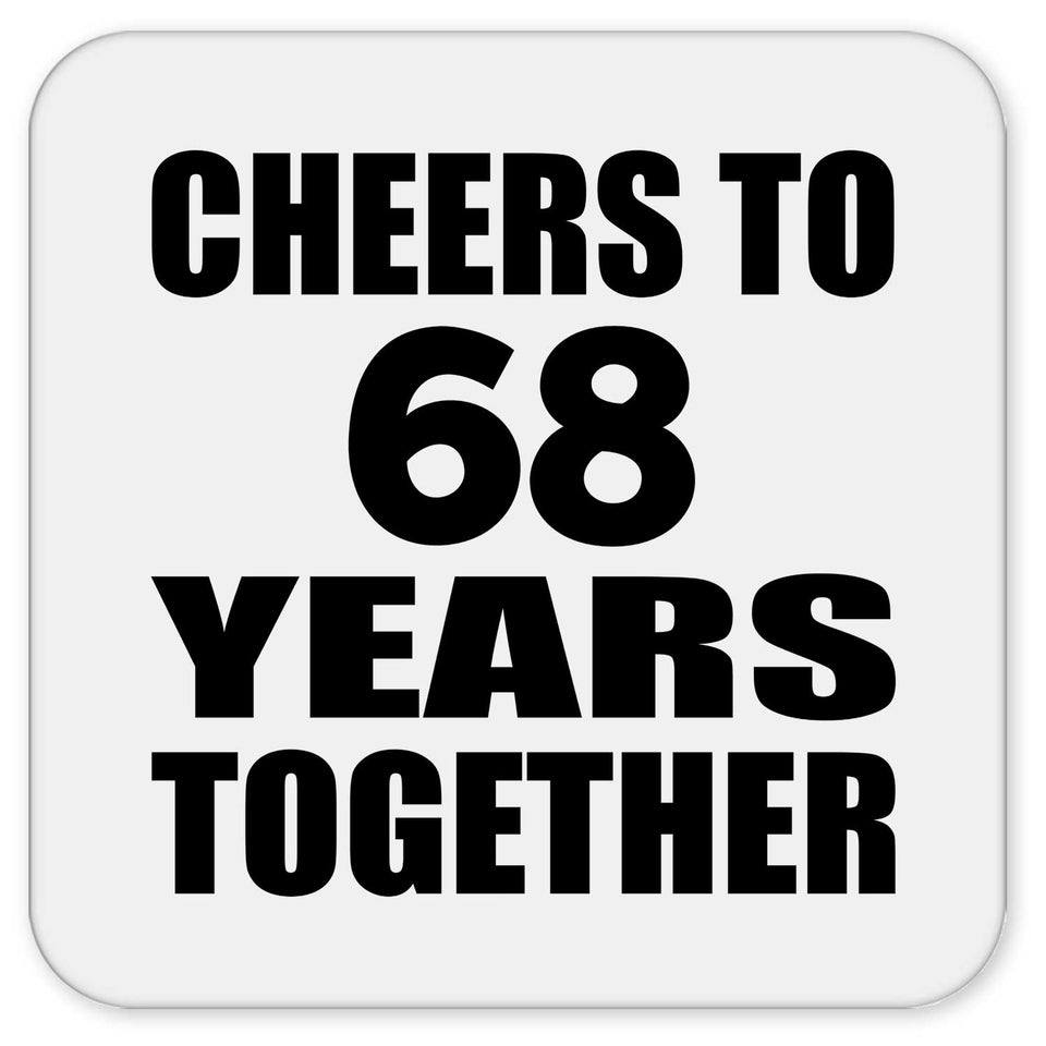 68th Anniversary Cheers To 68 Years Together - Drink Coaster