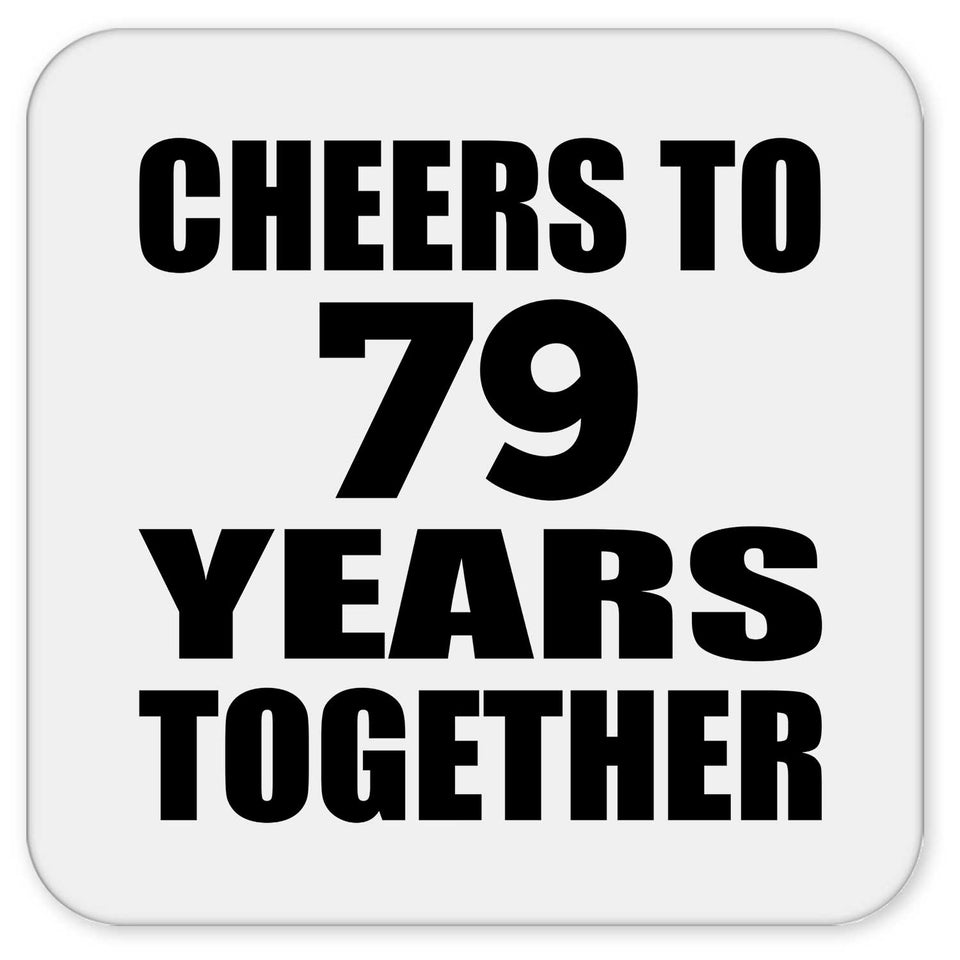 79th Anniversary Cheers To 79 Years Together - Drink Coaster