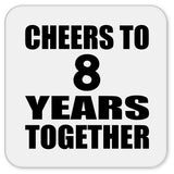 8th Anniversary Cheers To 8 Years Together - Drink Coaster
