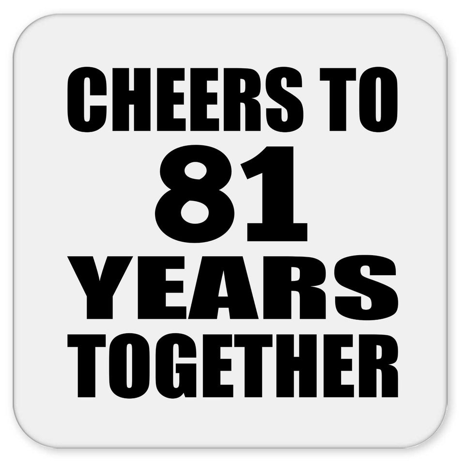 81st Anniversary Cheers To 81 Years Together - Drink Coaster