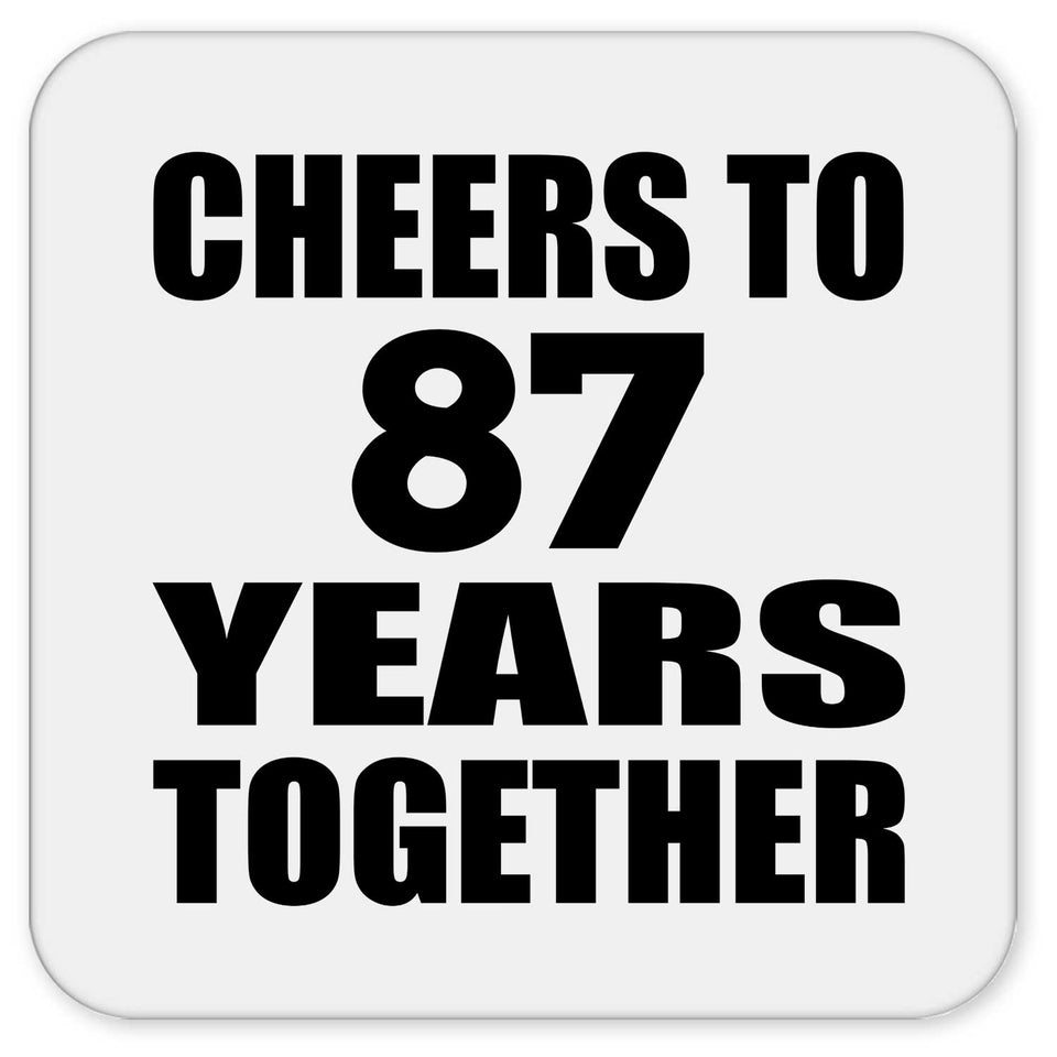 87th Anniversary Cheers To 87 Years Together - Drink Coaster