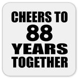 88th Anniversary Cheers To 88 Years Together - Drink Coaster