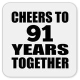 91st Anniversary Cheers To 91 Years Together - Drink Coaster