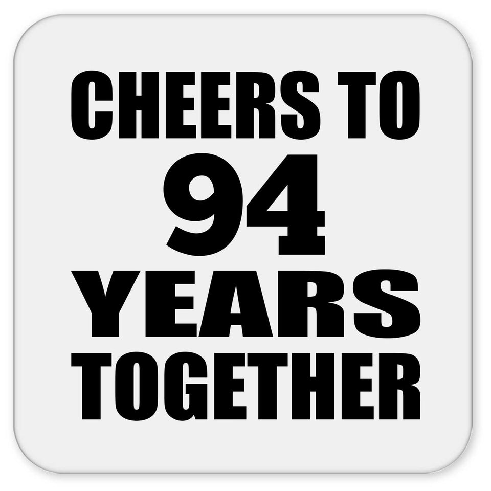 94th Anniversary Cheers To 94 Years Together - Drink Coaster