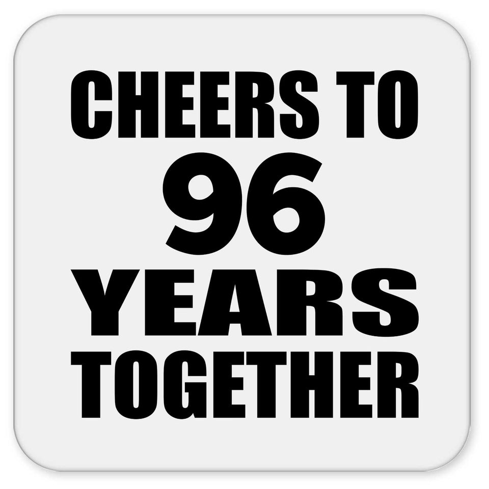 96th Anniversary Cheers To 96 Years Together - Drink Coaster