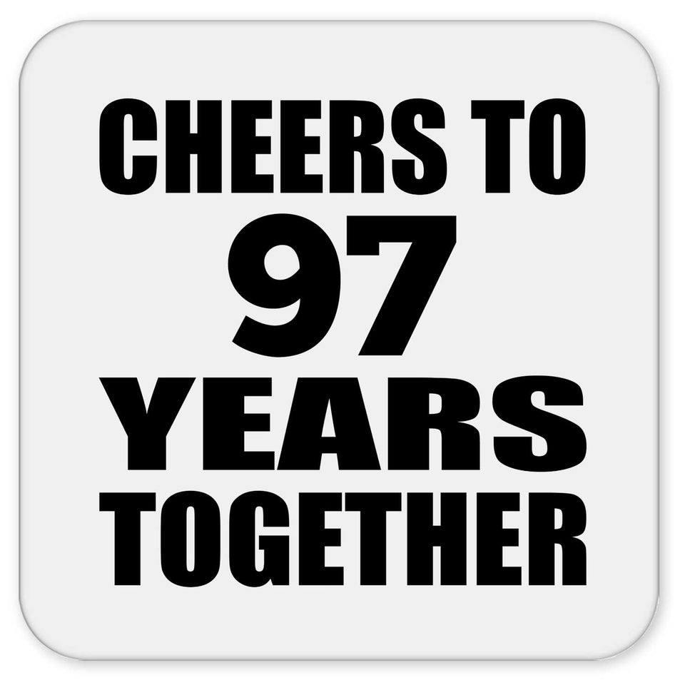 97th Anniversary Cheers To 97 Years Together - Drink Coaster