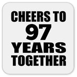 97th Anniversary Cheers To 97 Years Together - Drink Coaster