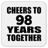 98th Anniversary Cheers To 98 Years Together - Drink Coaster