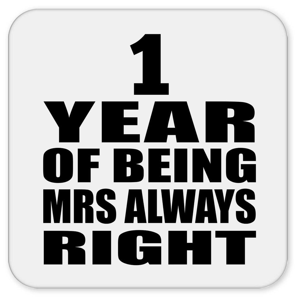 1st Anniversary 1 Year of Being Mrs Always Right - Drink Coaster