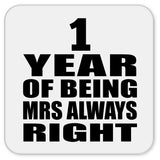 1st Anniversary 1 Year of Being Mrs Always Right - Drink Coaster