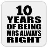 10th Anniversary 10 Years of Being Mrs Always Right - Drink Coaster