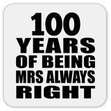 100th Anniversary 100 Years of Being Mrs Always Right - Drink Coaster