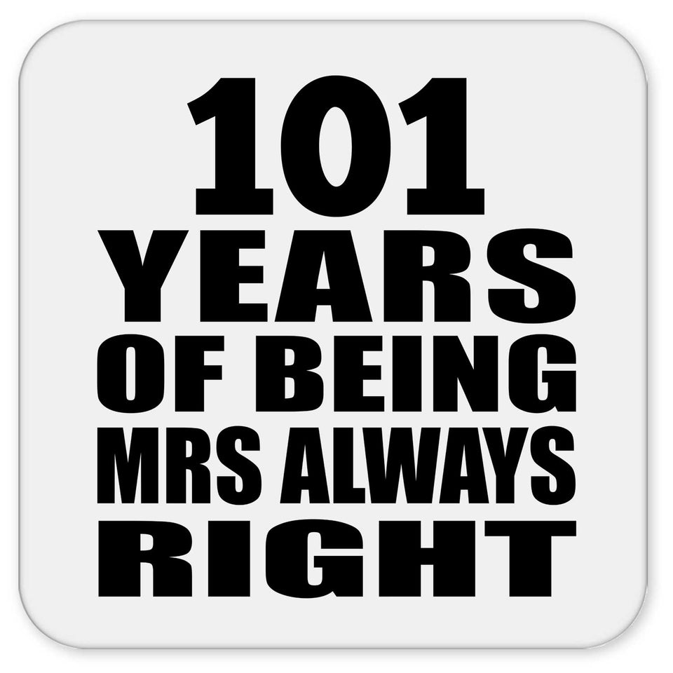 101st Anniversary 101 Years of Being Mrs Always Right - Drink Coaster