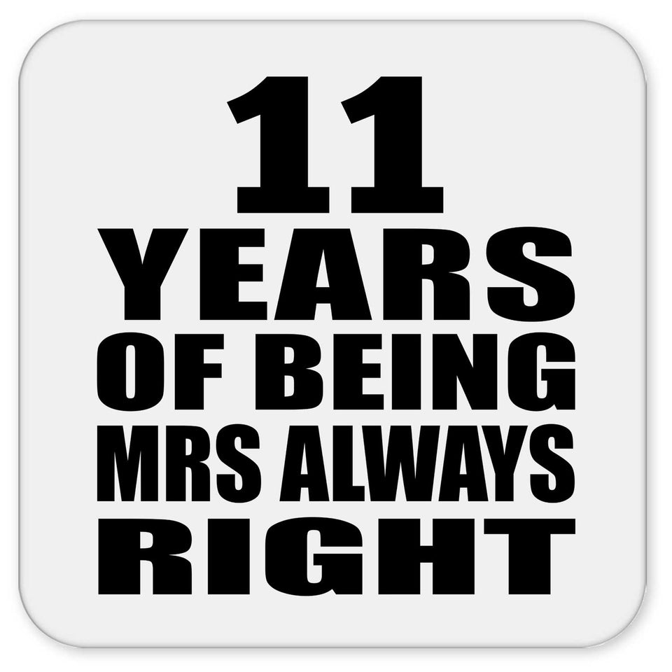 11th Anniversary 11 Years of Being Mrs Always Right - Drink Coaster