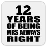12th Anniversary 12 Years of Being Mrs Always Right - Drink Coaster