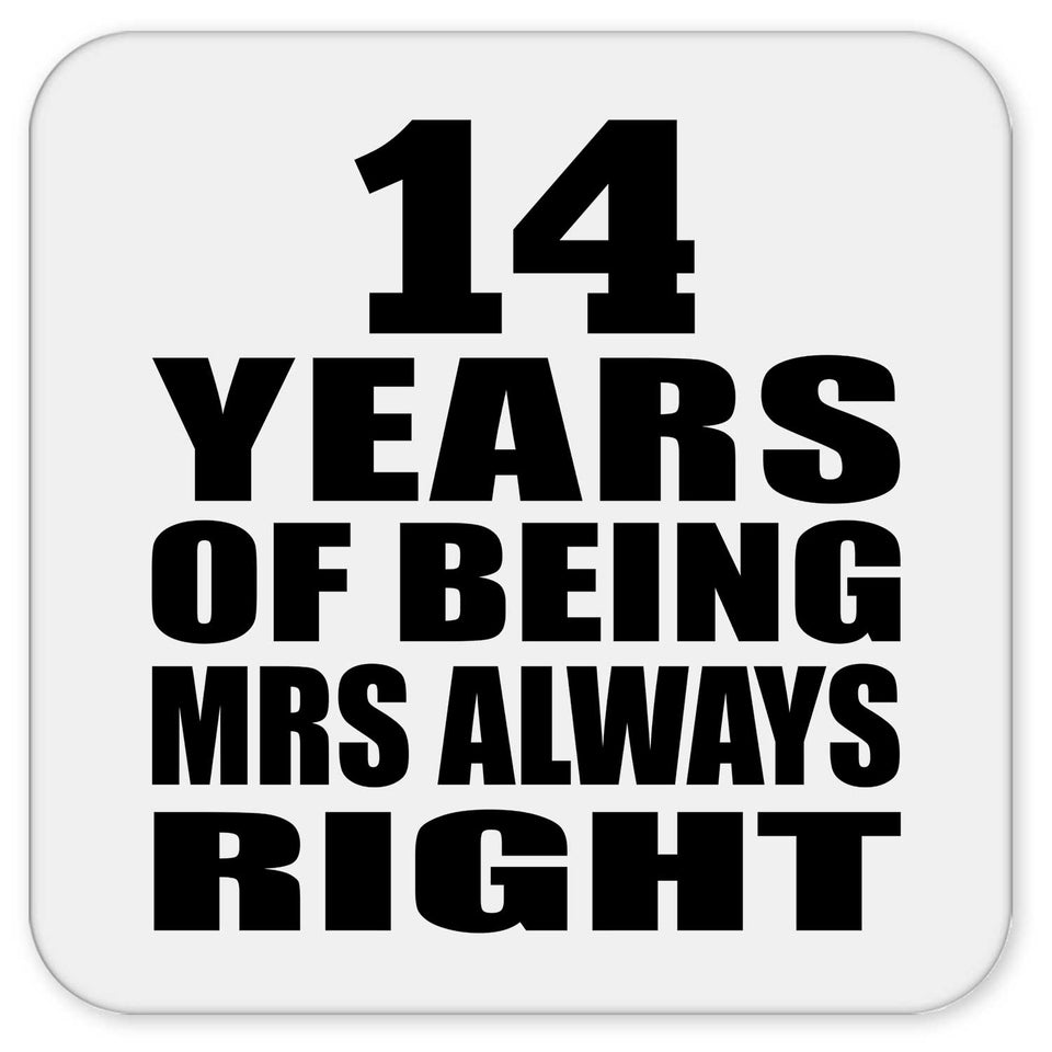14th Anniversary 14 Years of Being Mrs Always Right - Drink Coaster