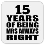 15th Anniversary 15 Years of Being Mrs Always Right - Drink Coaster