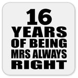 16th Anniversary 16 Years of Being Mrs Always Right - Drink Coaster