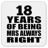 18th Anniversary 18 Years of Being Mrs Always Right - Drink Coaster