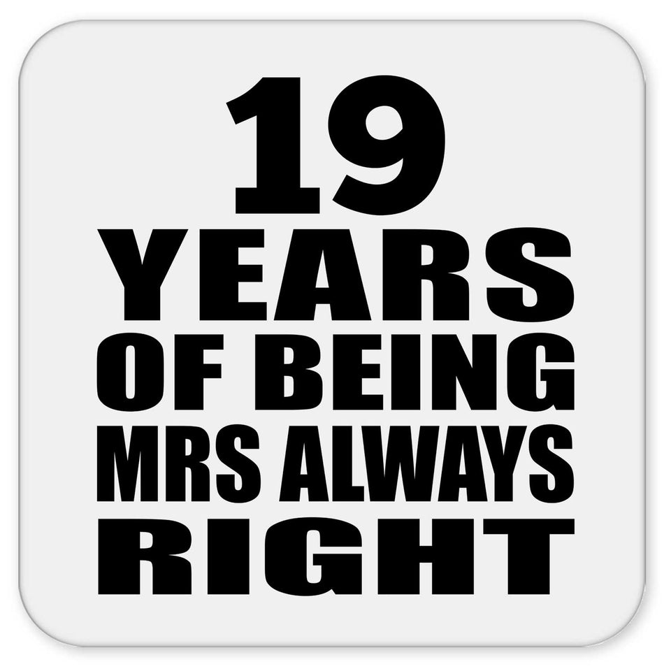 19th Anniversary 19 Years of Being Mrs Always Right - Drink Coaster