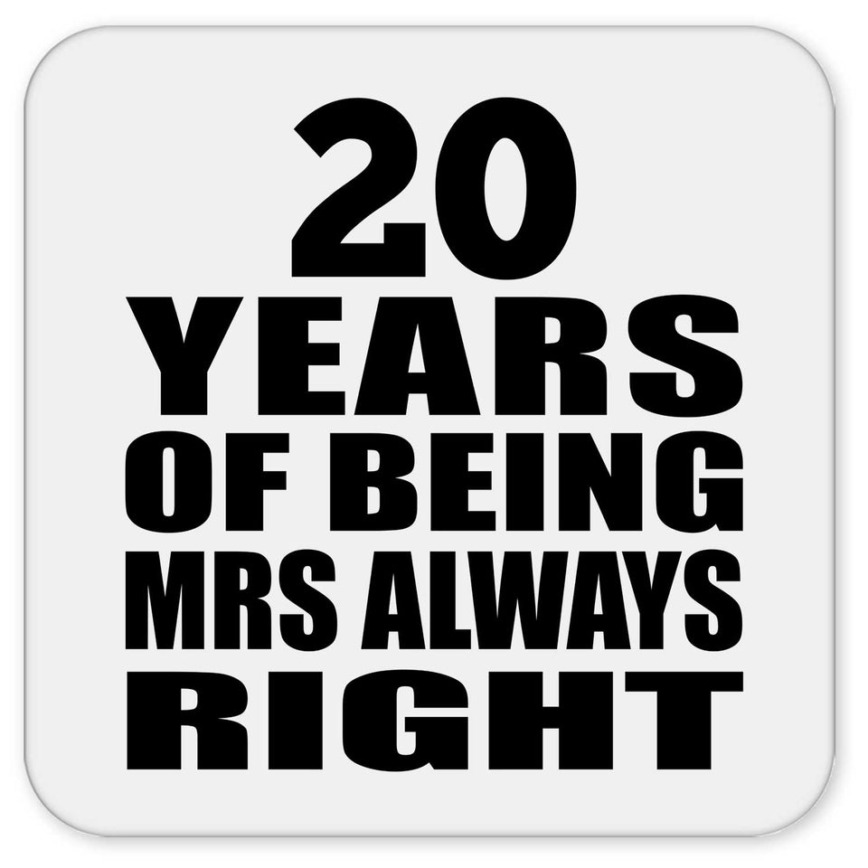 20th Anniversary 20 Years of Being Mrs Always Right - Drink Coaster