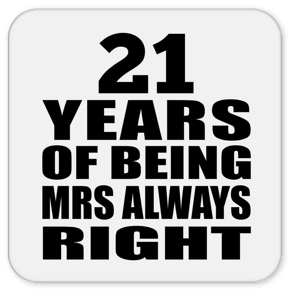 21st Anniversary 21 Years of Being Mrs Always Right - Drink Coaster