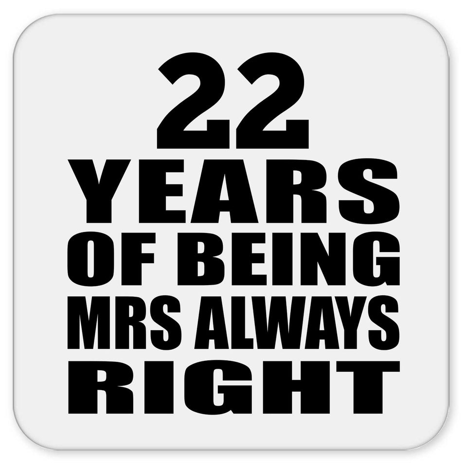 22nd Anniversary 22 Years of Being Mrs Always Right - Drink Coaster