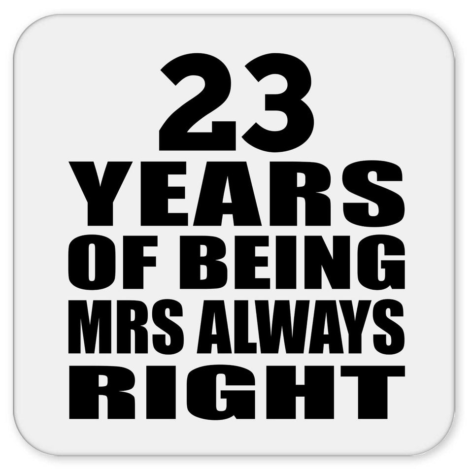 23rd Anniversary 23 Years of Being Mrs Always Right - Drink Coaster