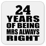 24th Anniversary 24 Years of Being Mrs Always Right - Drink Coaster