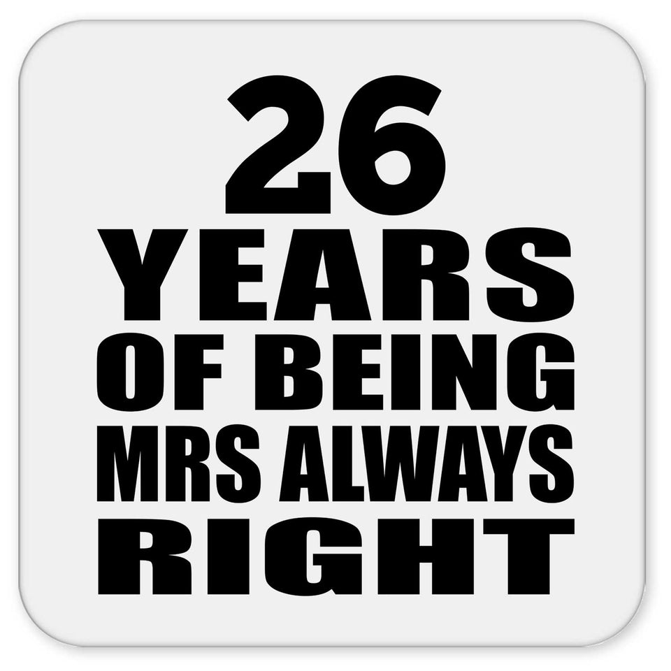 26th Anniversary 26 Years of Being Mrs Always Right - Drink Coaster