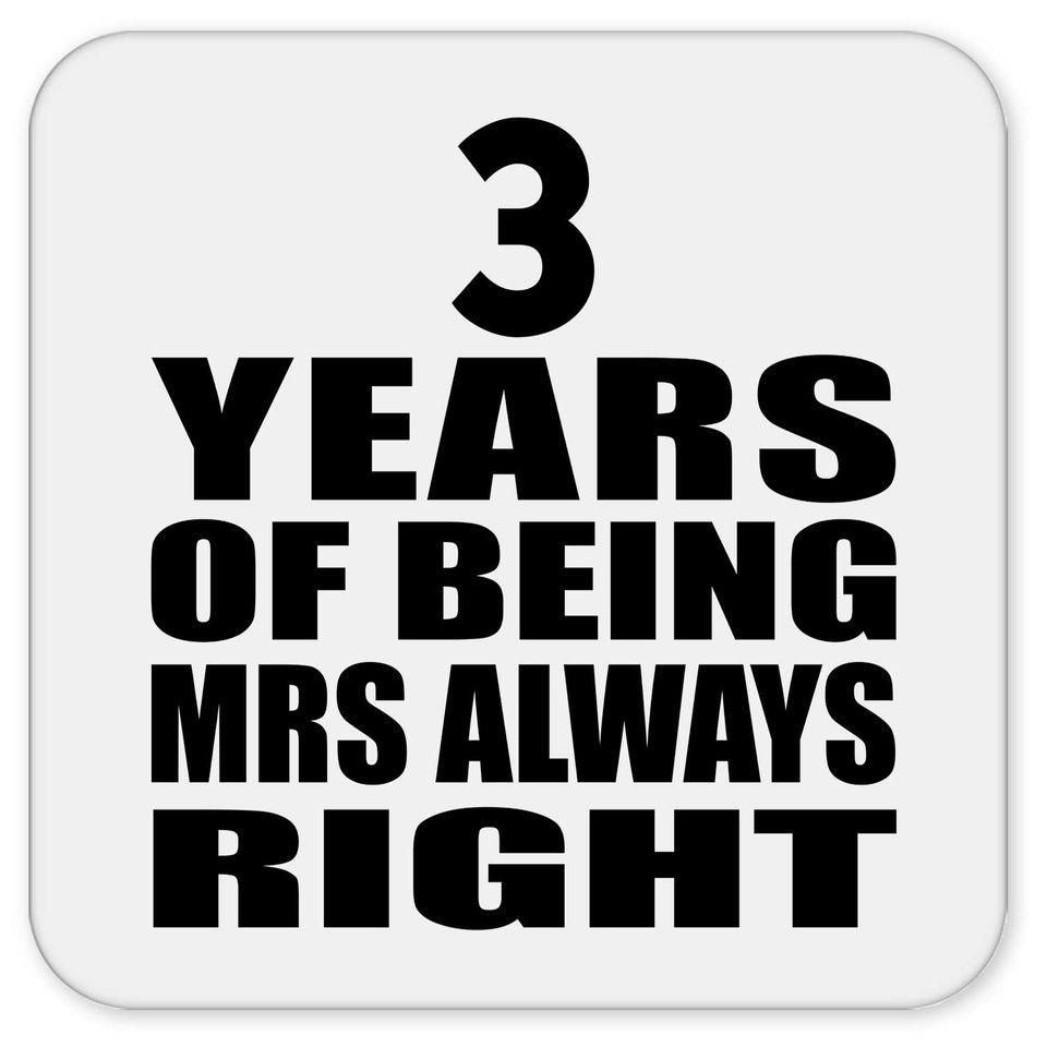 3rd Anniversary 3 Years of Being Mrs Always Right - Drink Coaster